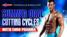 Evolutionary.org-Hardcore-2.0-#2-Summer-Oral-Cutting-cycles-with-Euro-pharma